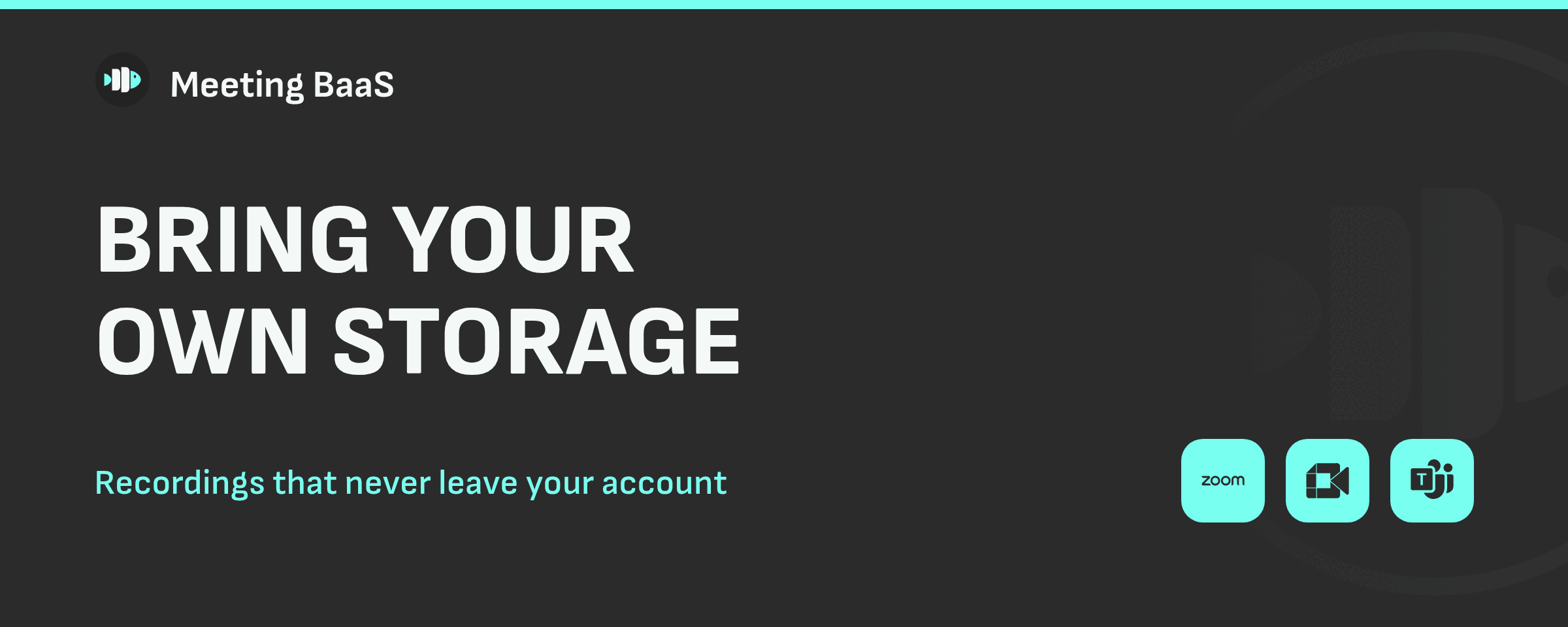 Bring Your Own Storage: Recordings That Never Rest on Our Infrastructure
